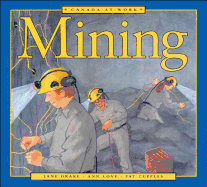 Canada at Work: Mining - Drake, Jane, and Love, Ann