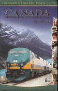 Canada by Train: The Complete Via Rail Travel Guide