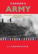 Canada's Army: Waging War and Keeping the Peace