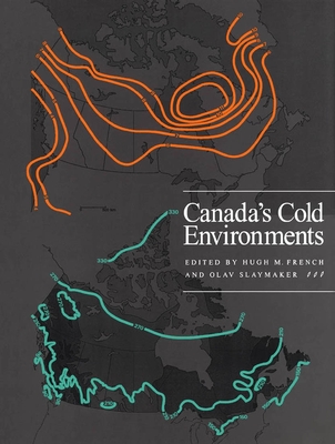 Canada's Cold Environments - French, Hugh, and Slaymaker, Olav