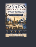 Canada's Historical Path: From Indigenous Heritage to a Global Peaceful Power