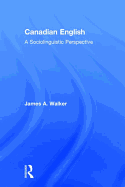 Canadian English: A Sociolinguistic Perspective