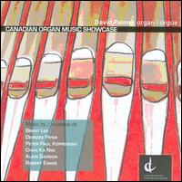 Canadian Organ Music Showcase - David Palmer (organ)