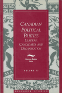 Canadian Political Parties: Leaders, Candidates, and Organization