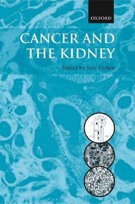 Cancer and the Kidney - Cohen, Eric P (Editor)