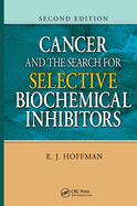 Cancer and the Search for Selective Biochemical Inhibitors