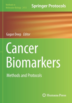Cancer Biomarkers: Methods and Protocols - Deep, Gagan (Editor)