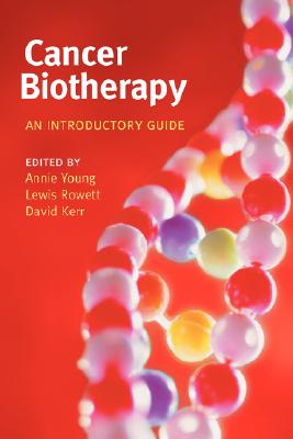 Cancer Biotherapy: An Introductory Guide - Young, Annie