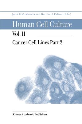 Cancer Cell Lines Part 2 - Masters, John (Editor), and Palsson, Bernhard � (Editor)
