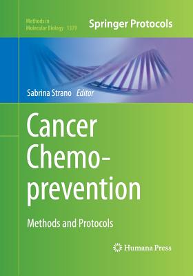 Cancer Chemoprevention: Methods and Protocols - Strano, Sabrina (Editor)