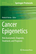 Cancer Epigenetics: Risk Assessment, Diagnosis, Treatment, and Prognosis