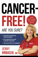 Cancer Free! Are You Sure?