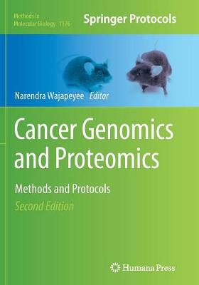 Cancer Genomics and Proteomics: Methods and Protocols - Wajapeyee, Narendra (Editor)