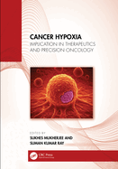 Cancer Hypoxia: Implication in Therapeutics and Precision Oncology