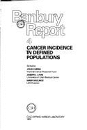 Cancer incidence in defined populations.