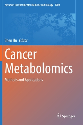 Cancer Metabolomics: Methods and Applications - Hu, Shen (Editor)