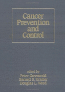 Cancer Prevention and Control - Greenwald, Peter, and Kramer, Barnett S, and Weed, Douglas L