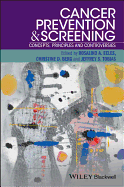 Cancer Prevention and Screening: Concepts, Principles and Controversies