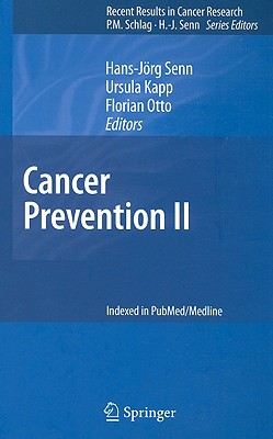 Cancer Prevention II - Senn, Hans-J�rg (Editor), and Kapp, Ursula (Editor), and Otto, Florian (Editor)