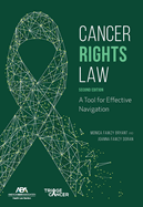 Cancer Rights Law: A Tool for Effective Navigation, Second Edition