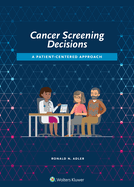 Cancer Screening Decisions: A Patient-Centered Approach