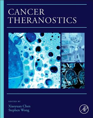 Cancer Theranostics - Chen, Xiaoyuan (Editor), and Wong, Stephen (Editor)