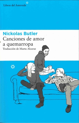 Canciones de Amor a Quemarropa - Butler, Nickolas