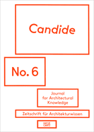 Candide. Journal for Architectural Knowledge: No. 6