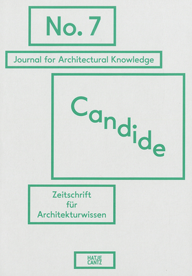 Candide. Journal for Architectural Knowledge: No. 7 - Sowa, Axel (Editor), and Schindler, Susanne (Editor), and Lepik, Andres (Editor)