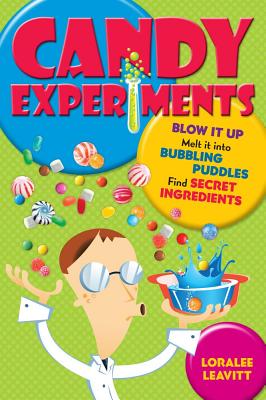 Candy Experiments: Volume 1 - Leavitt, Loralee