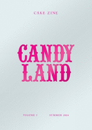 Candy Land: Cake Zine Volume 5: