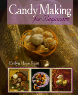 Candy Making for Beginners - Fryatt, Evelyn Howe