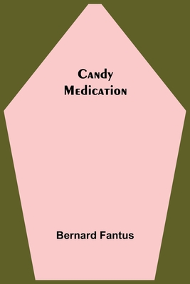 Candy Medication - Fantus, Bernard