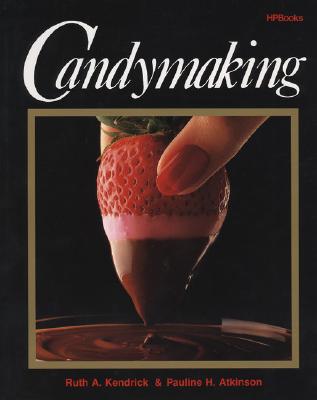 Candymaking - Kendrick, Ruth A, and Atkinson, Pauline H