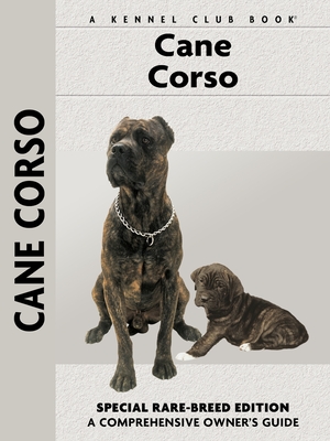 Cane Corso: Comprehensiv Owner's Guide - Bates, Emily