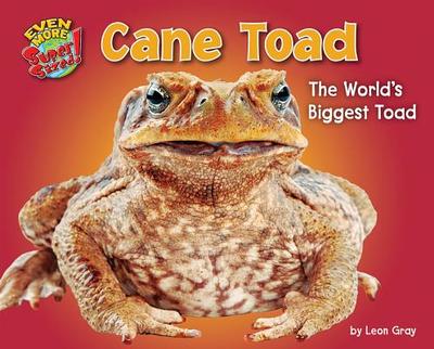 Cane Toad: The World's Biggest Toad - Gray, Leon