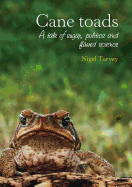 Cane Toads: A Tale of Sugar, Politics and Flawed Science