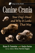 Canine Crania: Your Dog's Head and Why It Looks That Way