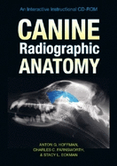 Canine Radiographic Anatomy: An Interactive Instructional CD-ROM