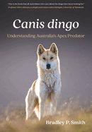 Canis dingo: Understanding Australia's Apex Predator
