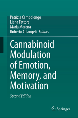 Cannabinoid Modulation of Emotion, Memory, and Motivation - Campolongo, Patrizia (Editor), and Fattore, Liana (Editor), and Morena, Maria (Editor)