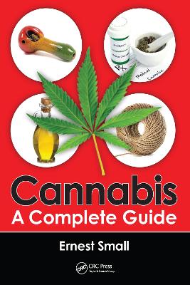 Cannabis: A Complete Guide - Small, Ernest