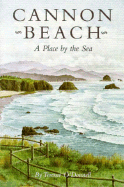 Cannon Beach: A Place by the Sea