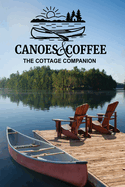 Canoes & Coffee: Tales and Pastimes for Lazy Lake Days