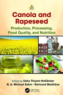 Canola and Rapeseed: Production, Processing, Food Quality, and Nutrition - Thiyam-Holl�nder, Usha (Editor), and Eskin, N.A. Michael (Editor), and Matth�us, Bertrand (Editor)