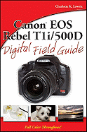 Canon EOS Rebel T1i/500D Digital Field Guide