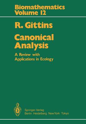 Canonical Analysis: A Review with Applications in Ecology - Gittins, R