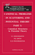 Canonical Problems in Scattering and Potential Theory Part 1: Canonical Structures in Potential Theory