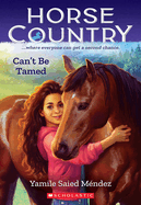 Can't Be Tamed (Horse Country #1): Volume 1