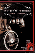 Can't Buy Me Faded Love